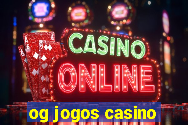 og jogos casino